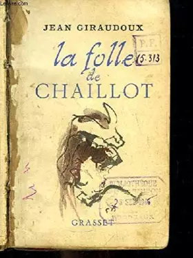 Couverture du produit · La Folle de Chaillot. Pièce en 2 actes.