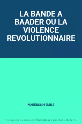 Couverture du produit · LA BANDE A BAADER OU LA VIOLENCE REVOLUTIONNAIRE