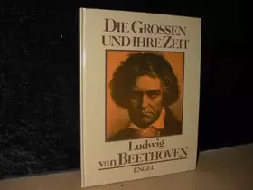 Couverture du produit · Die Grossen und ihre Zeit - Ludwig van Beethoven