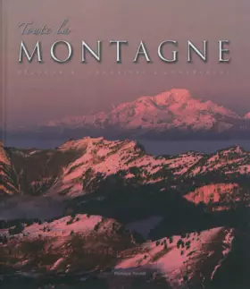 Couverture du produit · Toute la montagne : Connaître, découvrir, comprendre