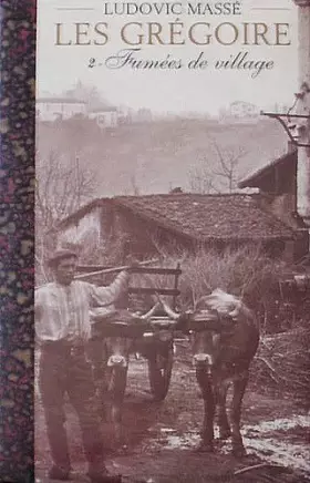 Couverture du produit · Les Grégoires, 2 Fumées de village.