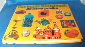 Couverture du produit · Das bunte Bastelbuch. Mit Farben gestalten.