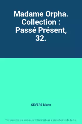 Couverture du produit · Madame Orpha. Collection : Passé Présent, 32.