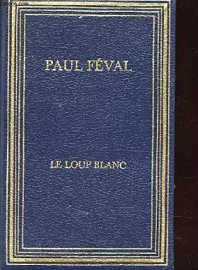 Couverture du produit · Le Loup Blanc.