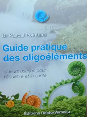 Couverture du produit · PROPOS'NATURE Guide Pratique des Oligoelements Lotion
