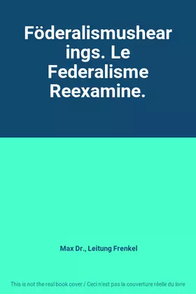 Couverture du produit · Föderalismushearings. Le Federalisme Reexamine.