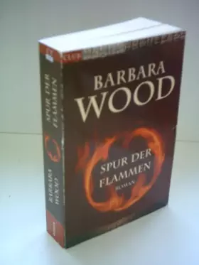 Couverture du produit · Barbara Wood: Spur der Flammen