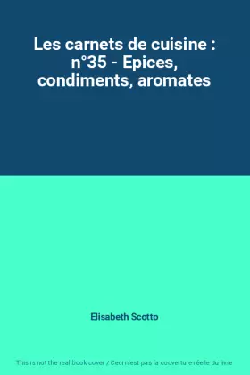 Couverture du produit · Les carnets de cuisine : n°35 - Epices, condiments, aromates
