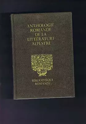 Couverture du produit · Anthologie romande de la litterature alpestre