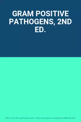 Couverture du produit · GRAM POSITIVE PATHOGENS, 2ND ED.