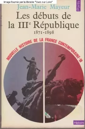 Couverture du produit · Les débuts de la IIIe République 1871-1898