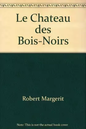 Couverture du produit · Broché - Le château des bois-noirs