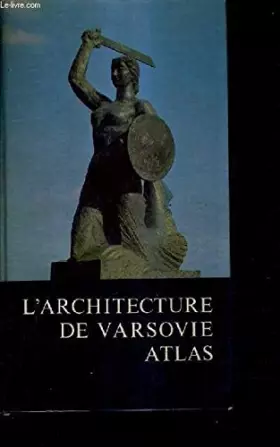 Couverture du produit · L'ARCHITECTURE DE VARSOVIE ATLAS.
