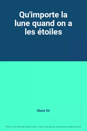 Couverture du produit · Qu'importe la lune quand on a les étoiles