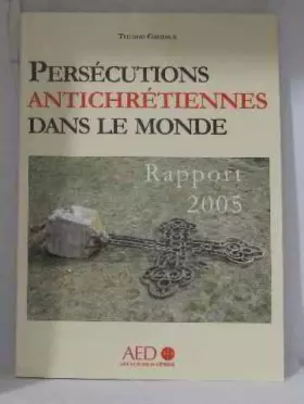 Couverture du produit · Persécutions antichrétiennes dans le monde