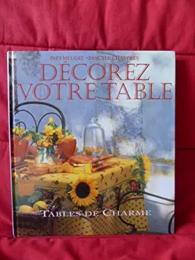 Couverture du produit · Décorez votre table - Tables de charme
