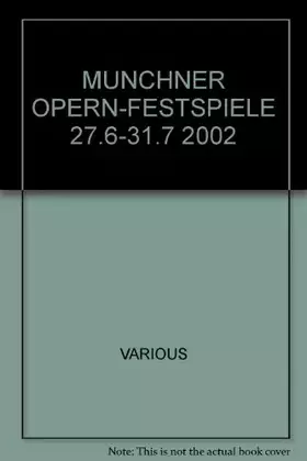 Couverture du produit · MUNCHNER OPERN-FESTSPIELE 27.6-31.7 2002
