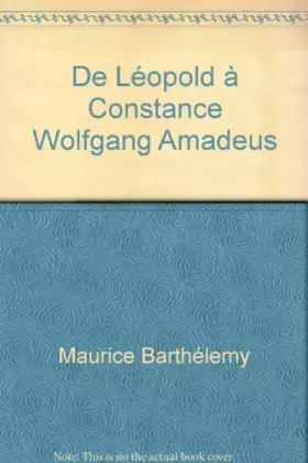 Couverture du produit · De Léopold à Constance Wolfgang Amadeus