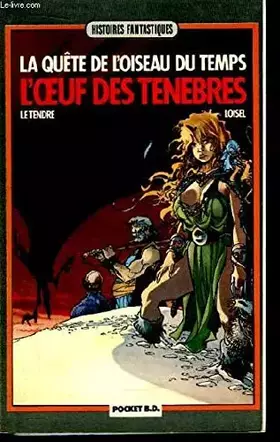 Couverture du produit · La Quête de l'Oiseau du Temps. L'Oeuf des Ténèbres.
