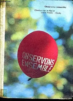 Couverture du produit · OBSERVONS ENSEMBLE - SCIENCES D'OBSERVATION AU COURS MOYEN