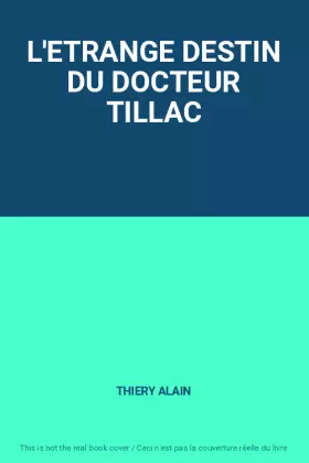 Couverture du produit · L'ETRANGE DESTIN DU DOCTEUR TILLAC