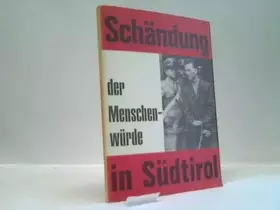 Couverture du produit · Die Schändung der Menschenwürde in Südtirol