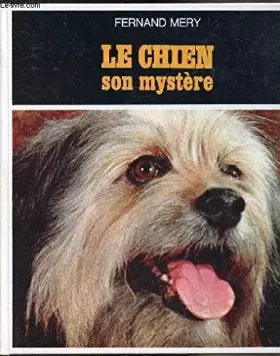 Couverture du produit · LE CHIEN, SON MYSTERE