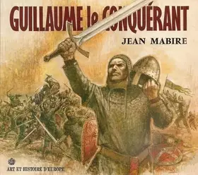 Couverture du produit · Guillaume le Conquérant - Jean Mabire