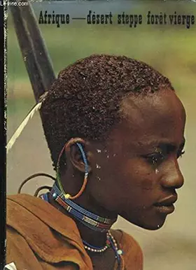 Couverture du produit · AFRIQUE - DESERT STEPPE FORET VIERGE.