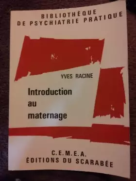 Couverture du produit · INTRODUCTION AU MATERNAGE - Bibliothèque de Psychiatrie Pratique