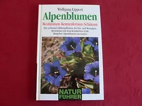 Couverture du produit · Alpenblumen. Bestimmen - Kennenlernen - Schützen.