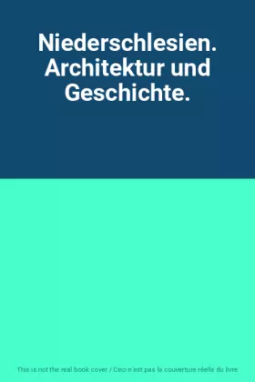 Couverture du produit · Niederschlesien. Architektur und Geschichte.