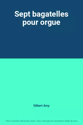 Couverture du produit · Sept bagatelles pour orgue
