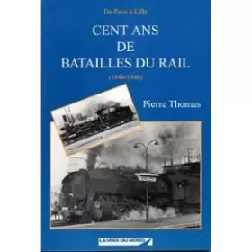Couverture du produit · Cent Ans De Batailles Du Rail - 1846-1946