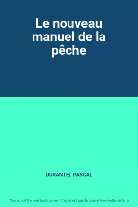 Couverture du produit · Le nouveau manuel de la pêche