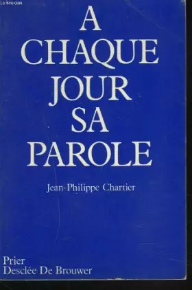 Couverture du produit · A CHAQUE JOUR SA PAROLE