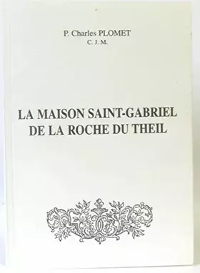 Couverture du produit · La maison saint-gabriel de la roche du theil