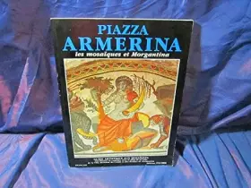 Couverture du produit · Piazza amerina les mosaiques et morgantina