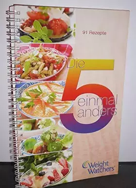 Couverture du produit · Die 5 einmal anders. 91 Rezepte.