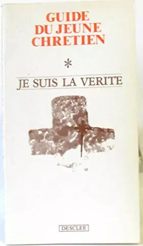 Couverture du produit · Guide du jeune chrétien je suis la vérité