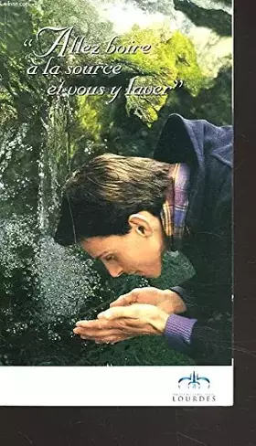 Couverture du produit · ALLEZ BOIRE A LA SOURCE ET VOUS Y LAVER.