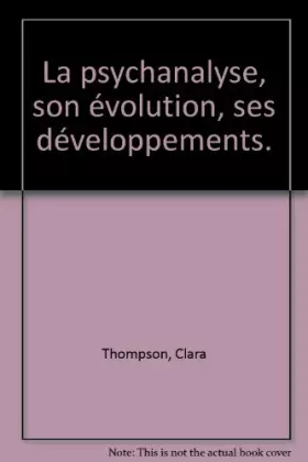 Couverture du produit · La psychanalyse, son évolution, ses développements.