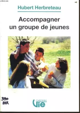 Couverture du produit · ACCOMPAGNER UN GROUPE DE JEUNE