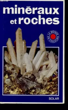 Couverture du produit · MINERAUX ET ROCHES - LE MONDE EN COULEURS