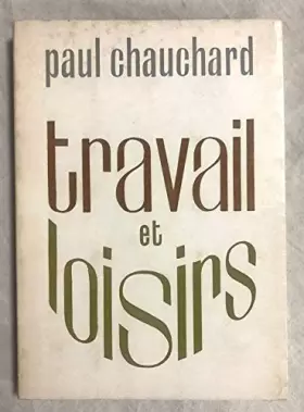 Couverture du produit · Chauchard paul - Travail et loisirs