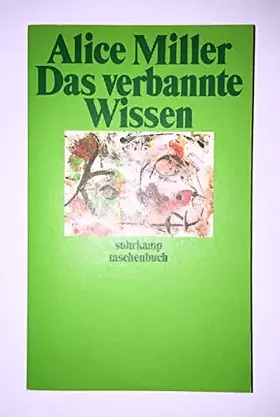 Couverture du produit · Alice Miller: Das verbannte Wissen