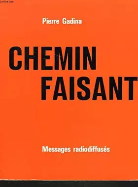 Couverture du produit · CHEMIN FAISANT. MESSAGES RADIODIFFUSES.
