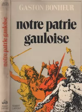 Couverture du produit · Notre patrie gauloise