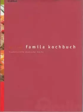 Couverture du produit · Das erste Famila Kochbuch. Traditionelle deutsche Küche