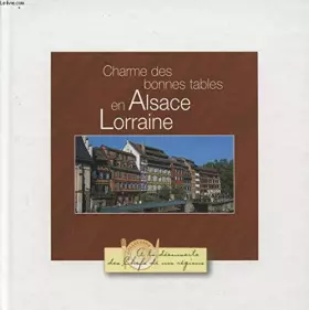Couverture du produit · CHARMES DES BONNE TABLES EN ALSACES LORRAINE